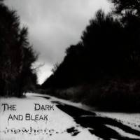 The Dark And Bleak : Nowhere